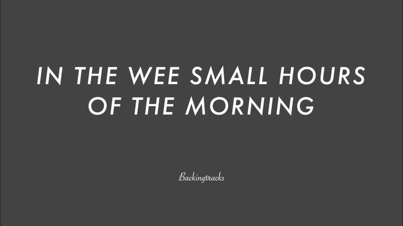 IN THE WEE SMALL HOURS OF THE MORNING chord progression Backing Track