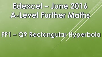 Edexcel A-Level Further Maths: FP1 June 2016 - Q9 (Rectangular Hyperbola)