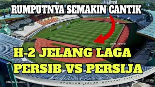 H -2 !!! JELANG LAGA PERSIB VS PERSIJA || STADION SI JALAK HARUPAT TERUS BERBENAH