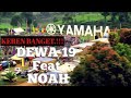 download DEWA19 ft NOAH - Semakin Di Depan | Iklan Yamaha Menembus Langit - El Xaviar Ridwan download DEWA19 ft NOAH - Semakin Di Depan | Iklan Yamaha Menembus Langit - El Xaviar Ridwan