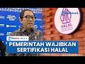 Pemerintah Wajibkan Sertifikasi Halal Mulai Oktober, Industri Kecil Masih Jadi Tantangan