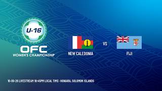 LIVE | OFC U-16 Women's Championship 2026 Semifinal 2  | New Caledonia vs Fiji