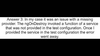 Angular Unit Test Error 1 component threw errors during cleanup at TestBedRender3 destroyActiveFixtu