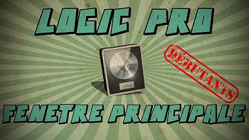 Logic Prox X débutants #2: Fenêtre principale
