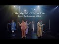 Kis-My-Ft2 /「I Miss You」Dance Performance Video