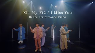 Kis-My-Ft2 (w/English Subtitles!) "I Miss You" Dance Performance Video