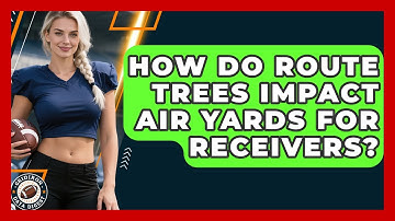 How Do Route Trees Impact Air Yards For Receivers? - Gridiron Data Digest