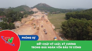 Siết chặt kỷ luật, kỷ cương trong giải ngân vốn đầu tư công