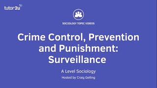 Crime Control, Prevention & Punishment - Surveillance | A-Level Sociology