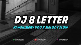 DJ 8 LETTERS X KAWENIMERY X MELODY SLOW  STYLE BREAKFUNK