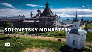 Solovetsky Monastery - Interior, Exterior, Aerial 4K Virtual Tour