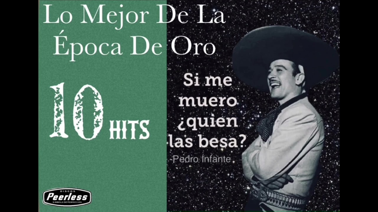 Pedro Infante El Gran Ídolo Y Sus Grandes Melodías