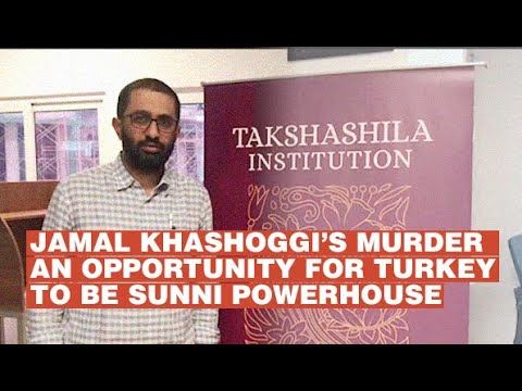 Jamal Khashoggi’s murder an opportunity for Turkey to be Sunni powerhouse of Middle East