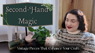 Secondhand Magic: Vintage Pieces that Enhance Your Craft