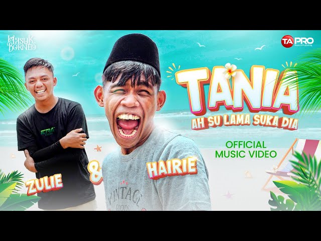 Zulie & Hairie - TANIA - (Official Music Video) class=