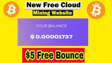 New Free Cloud Mining Website. $5 Free Bounce New Free Bitcoin Mining Website. Zero Investment