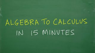 Algebra to Calculus in 15 minutes (what do you learn?) Net Worth