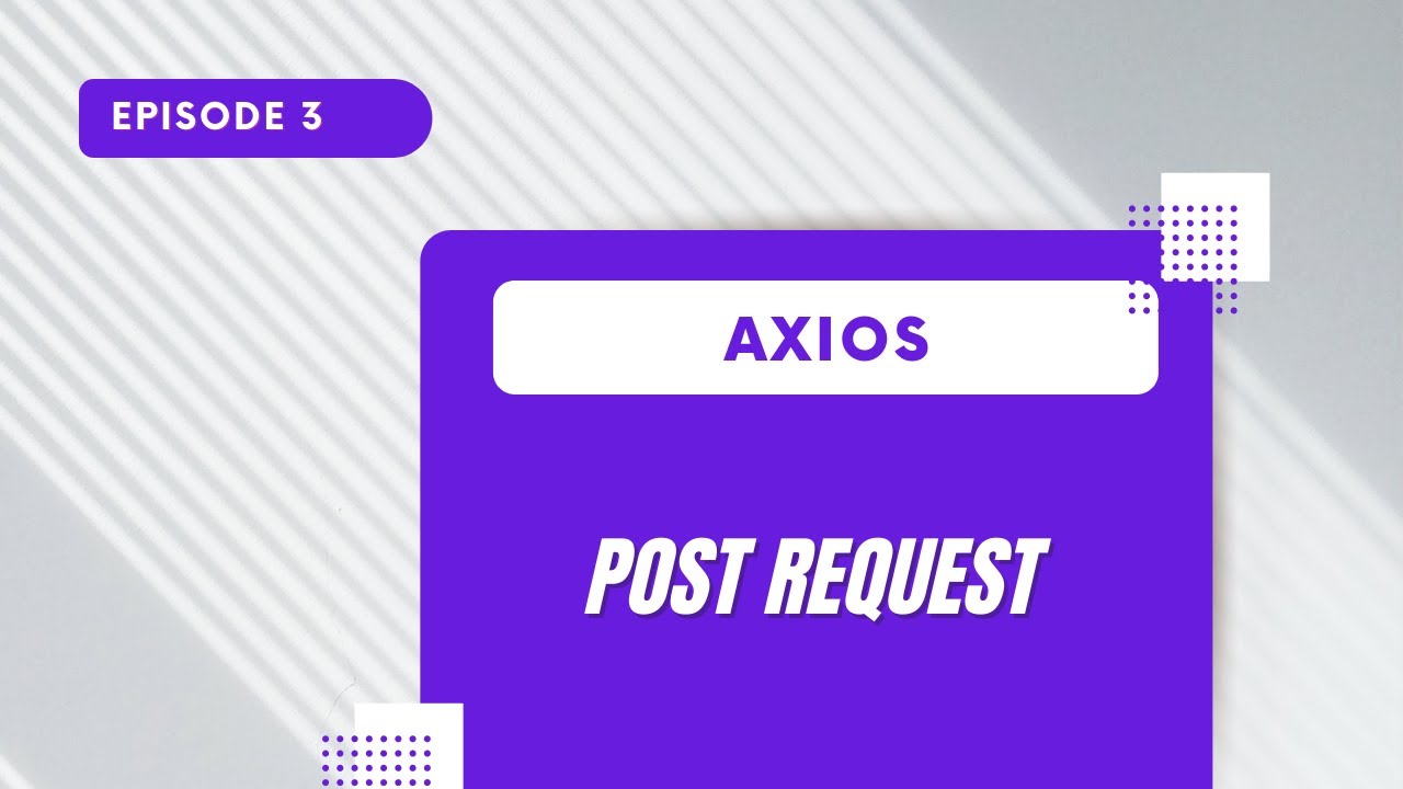 Axios  - Post Request