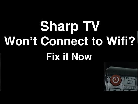 Sharp Smart TV won't Connect to Wifi  -  Fix it Now