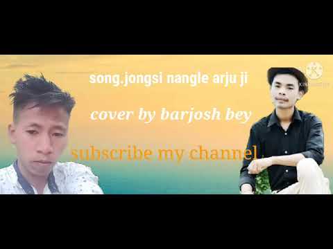 Karbi new songs cover song jongsi nangle arju