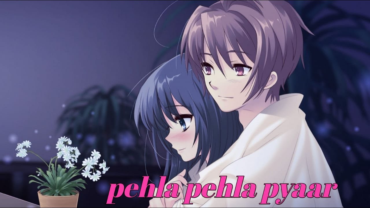 pehla pehla pyaar anime mix amv