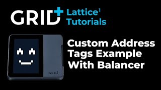 GridPlus Lattice1:  Custom Address Labels, Labeling Workflow, and an Interaction Using Balancer