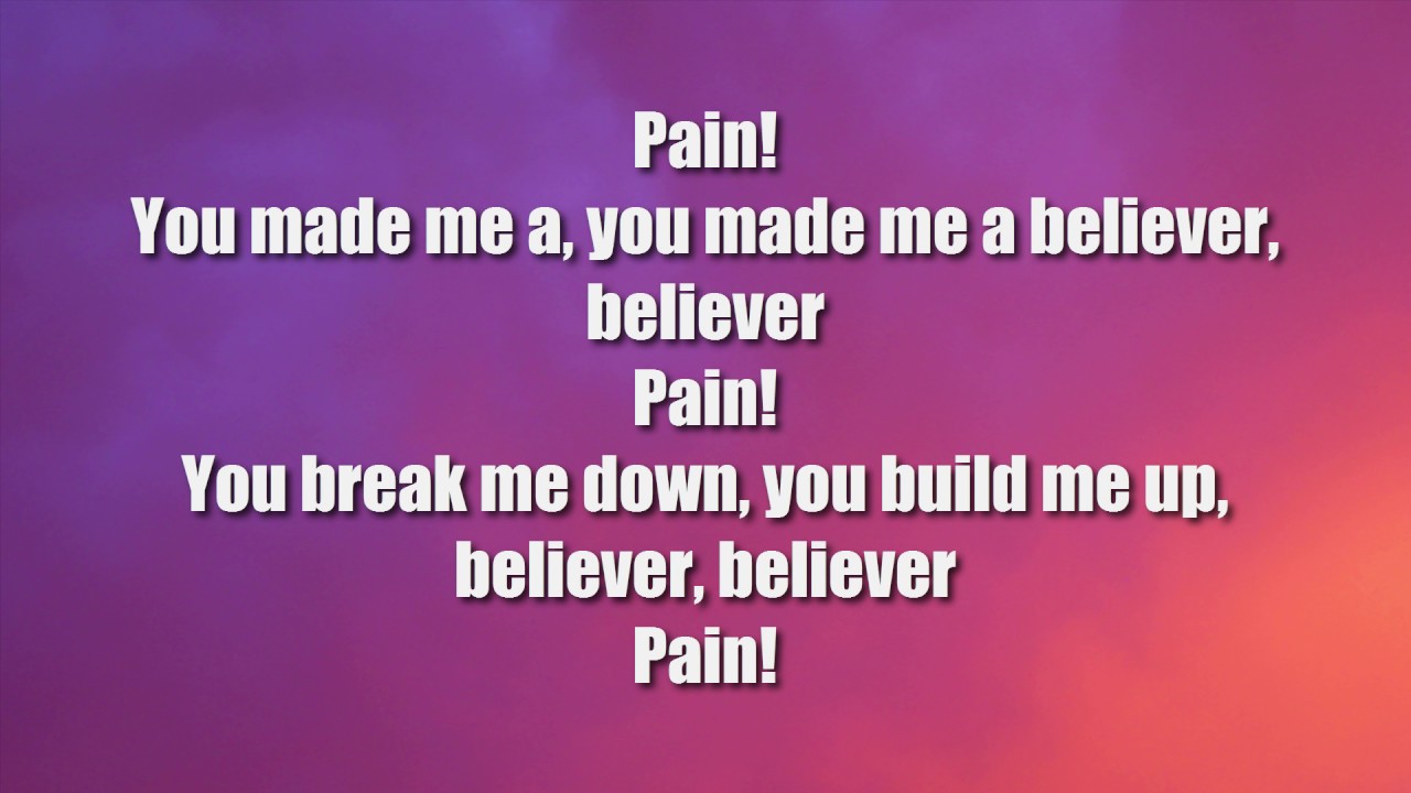 Песни английские беливер. Believer Lyrics. Imagine Dragons Believer. Believer imagine Dragons текст. Pain you make me a Believer.