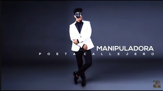 Poeta Callejero - Manipuladora - (LYRICS-LETRAS) DJ Sammy