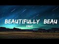 Fave -  Beautifully | Beautifully wonderfull love (Lyrics)  | Justified Melody 30 Min Lyrics