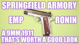 SPRINGFIELD ARMORY 4 INCH EMP RONIN...A 9MM 1911 THAT'S WORTH A GOOD LOOK