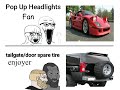 Pop Up Headlights Fan vs Rear Door Spare Tire Enjoyer