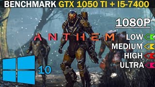 Anthem | GTX 1050 Ti + i5-7400 | Low vs. Medium vs. High vs. Ultra | 1080p