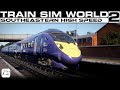 Southeastern High Speed! | Train Sim World 2