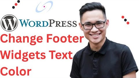 How to Change Footer Widgets Text Color in Wordpress Full 2025 Guide