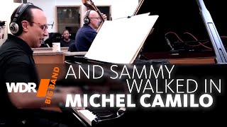 Michel Camilo feat. by WDR Big Band  And Sammy Walked In