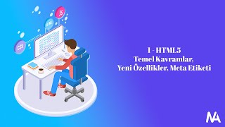 HTML5/CSS3/JavaScript Dersleri - Ders 1 - HTML5 Temel Kavramlar, Yeni Özellikler, Meta Etiketi