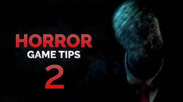 Developing Horror Games - What Not To Do - 2