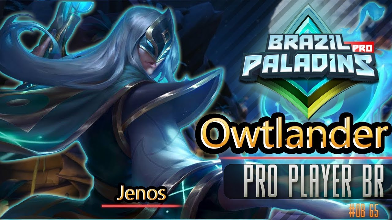 Owtlander Pro player BR Paladins Jogando de Jenos 