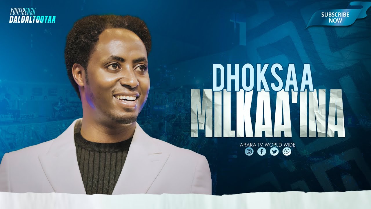 Dhoksaa Milkaa'ina || Raajii Masarat Taayyee | Konfirensii Daldaltootaa | @araratvworldwide