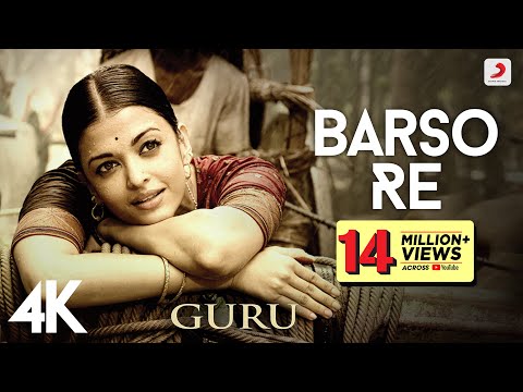 @ARRahman  - Barso Re | Guru | Aishwarya Rai Bachchan | Shreya Ghoshal | Gulzar | 4K