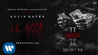 Kevin Gates - Lil Nigga [Official Audio] chords