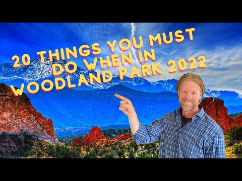 20 Things You Must Do When In Woodland Park 2022