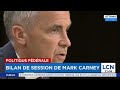 Mark Carney dresse son bilan de session: voici ce qu'il faut retenir