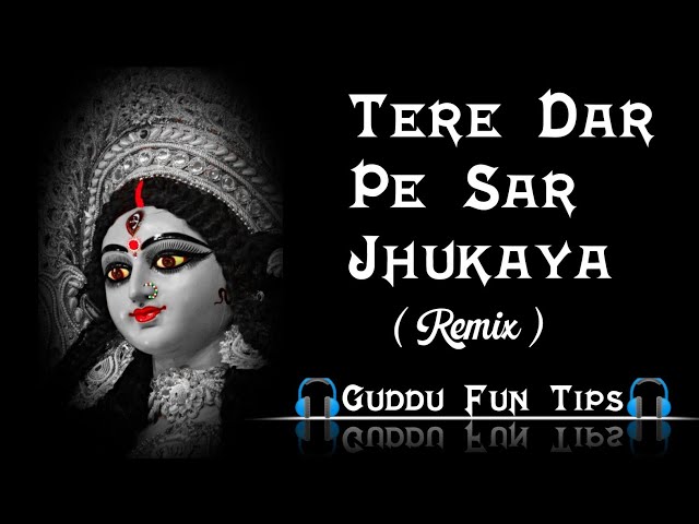 Tere Dar Pe Sar Jhukaya || Navratri Special (Remix) Full Song 🎶 class=