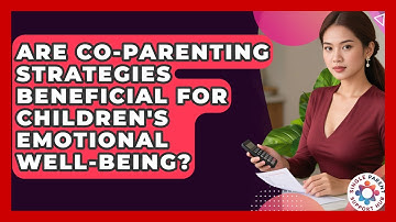 Are Co-Parenting Strategies Beneficial for Children