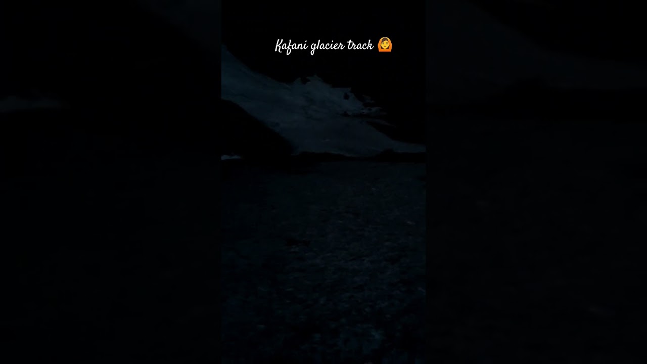 kafani glacier track 😱🙆 full video YouTube pe...