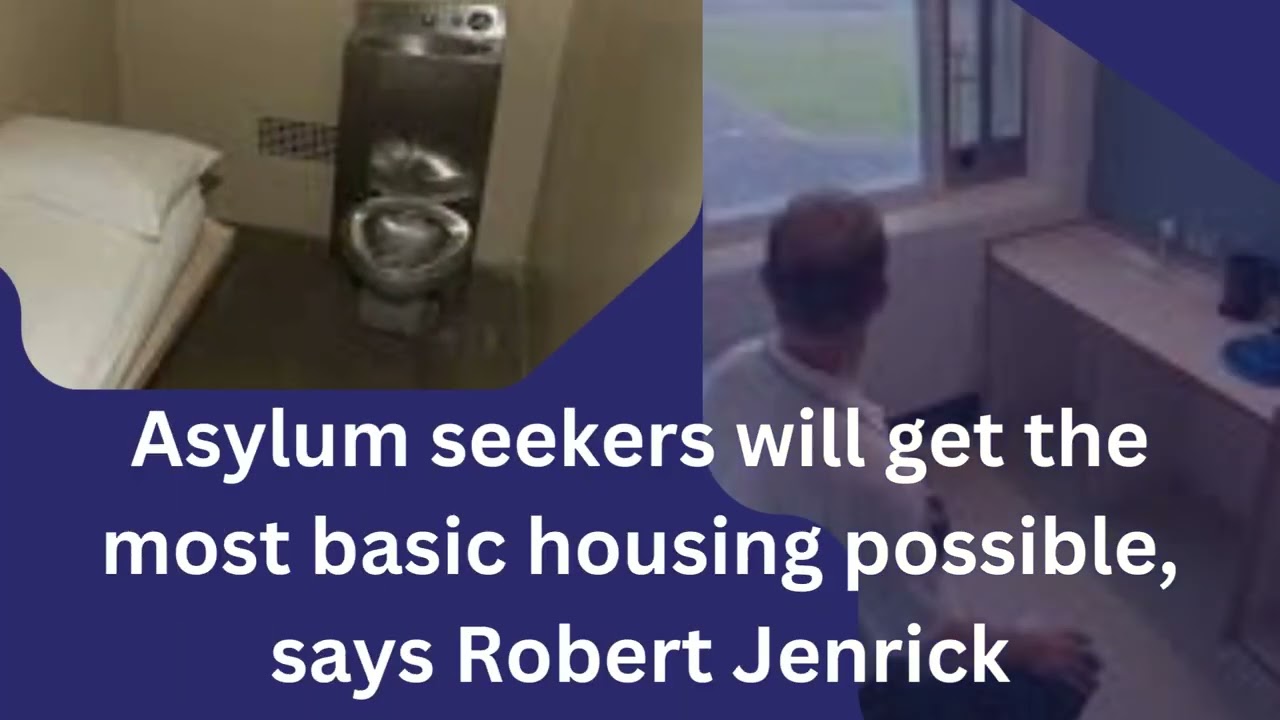 Asylum seekers will get the most basic housing possible, says Robert Jenrick
