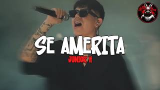 junior h - SE AMERITA (Letra)
