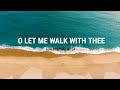 O Let Me Walk with Thee (SDA Hymnal #554)