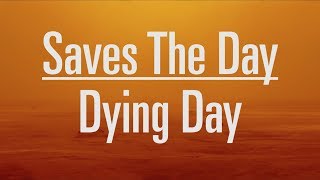 Dying Day - Saves The Day (Subs Español)